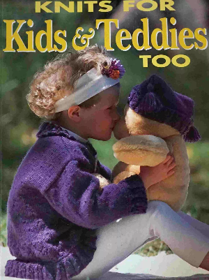 Knits For Kids & Teddies Too by Kate Tully